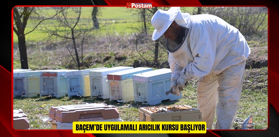  BAÇEM’DE UYGULAMALI ARICILIK KURSU BAŞLIYOR