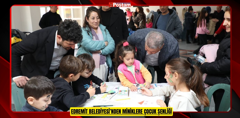 EDREMİT BELEDİYESİ’NDEN MİNİKLERE ÇOCUK ŞENLİĞİ