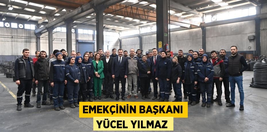 Emekçinin başkanı Yücel Yılmaz