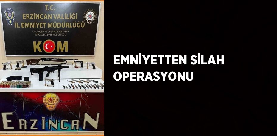 EMNİYETTEN SİLAH OPERASYONU