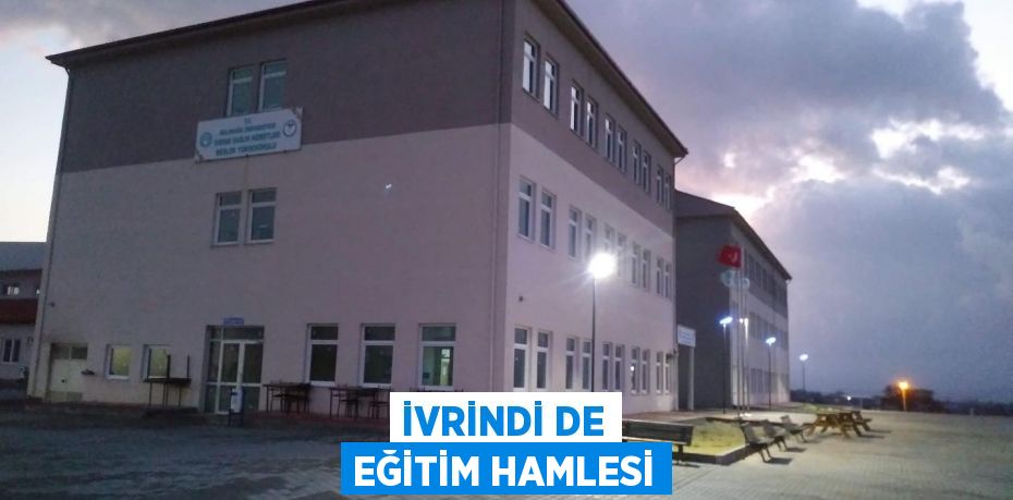 İVRİNDİ DE EĞİTİM HAMLESİ