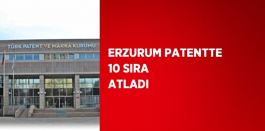 ERZURUM PATENTTE 10 SIRA ATLADI