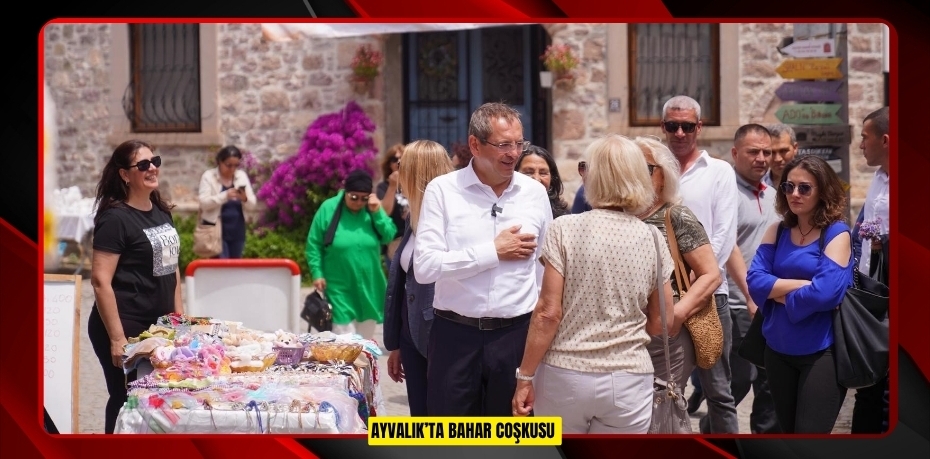 Ayvalık’ta bahar coşkusu