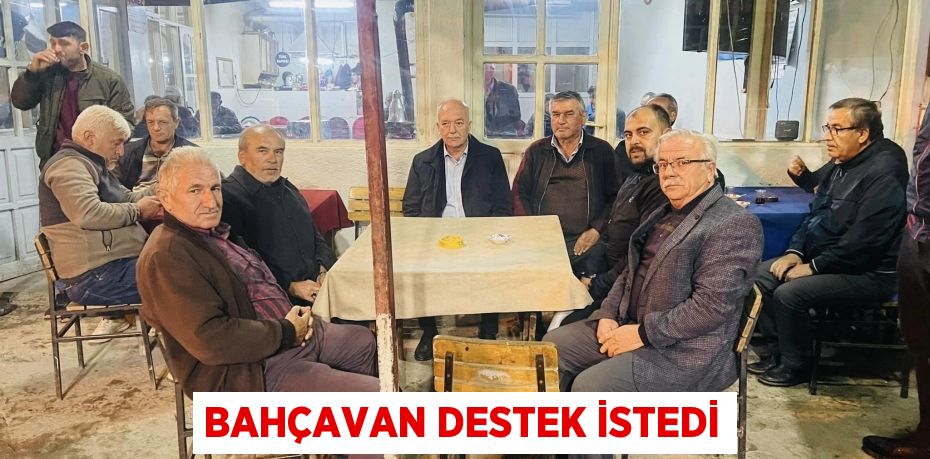 Bahçavan destek istedi