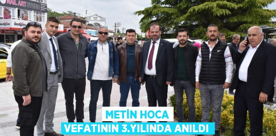 Metin Hoca vefatının 3.yılında anıldı