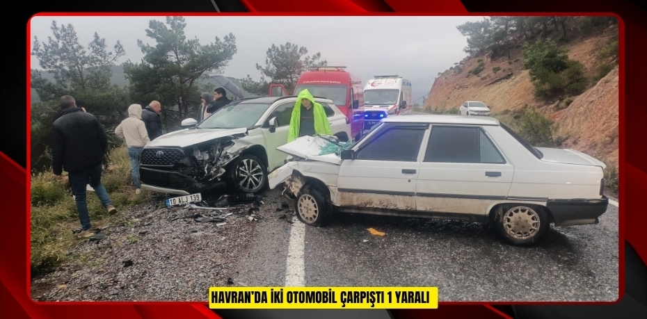 Havran’da iki otomobil çarpıştı: 1 yaralı  