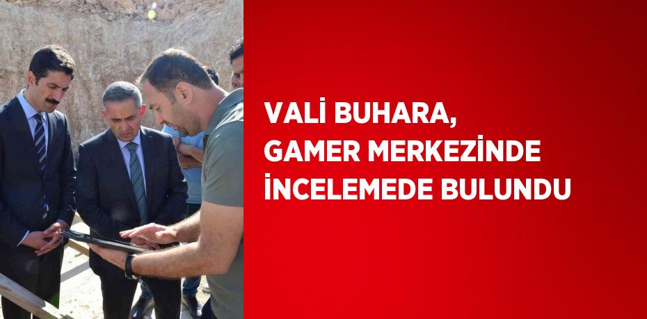 VALİ BUHARA, GAMER MERKEZİNDE İNCELEMEDE BULUNDU