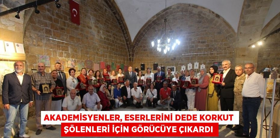 AKADEMİSYENLER, ESERLERİNİ DEDE KORKUT ŞÖLENLERİ İÇİN GÖRÜCÜYE ÇIKARDI