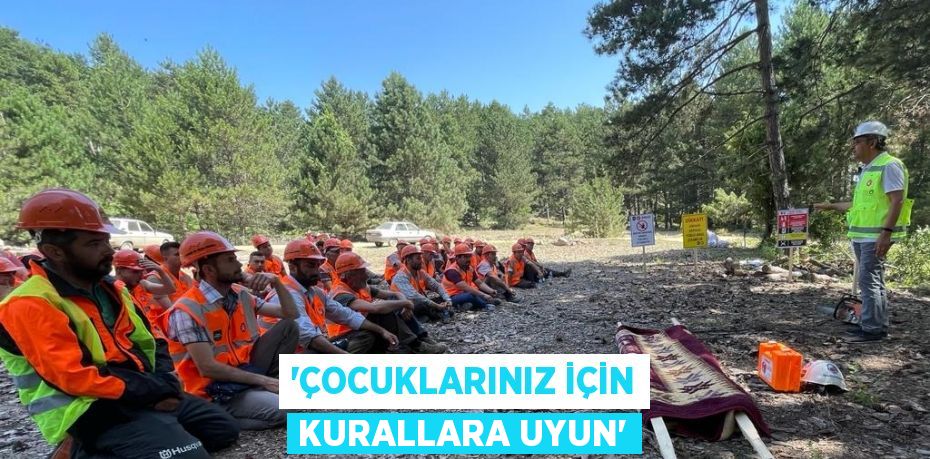 ‘Çocuklarınız için kurallara uyun’