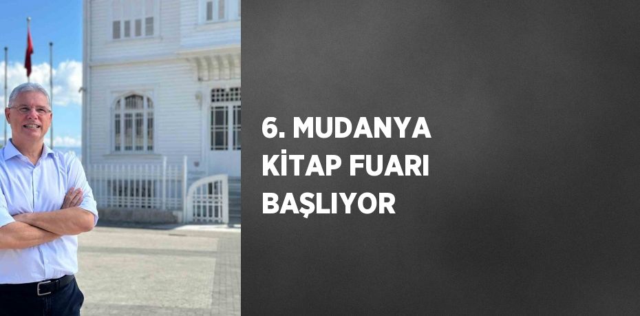 6. MUDANYA KİTAP FUARI BAŞLIYOR