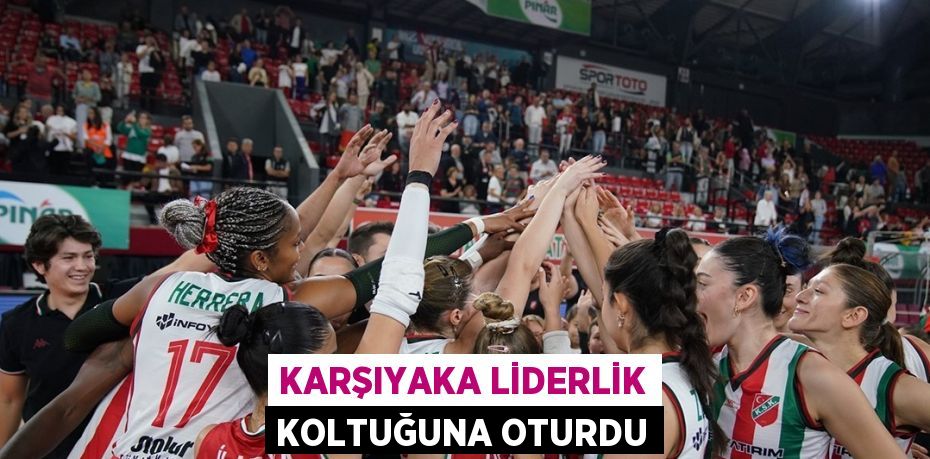 KARŞIYAKA LİDERLİK KOLTUĞUNA OTURDU