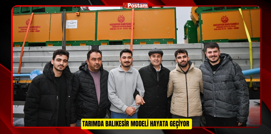 TARIMDA BALIKESİR MODELİ HAYATA GEÇİYOR