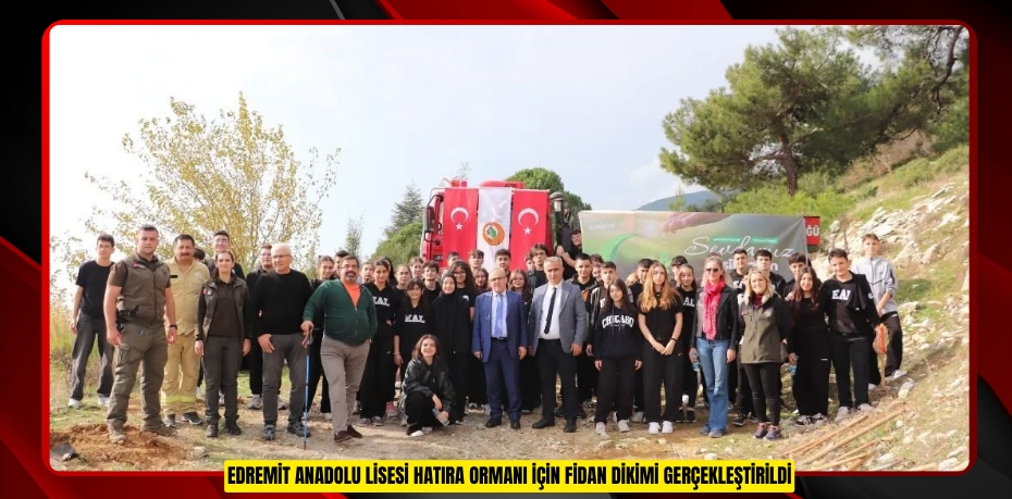 Edremit Anadolu Lisesi Hatıra Ormanı için fidan dikimi gerçekleştirildi
