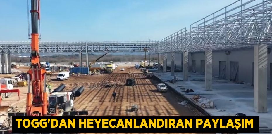 TOGG'dan heyecanlandıran paylaşım