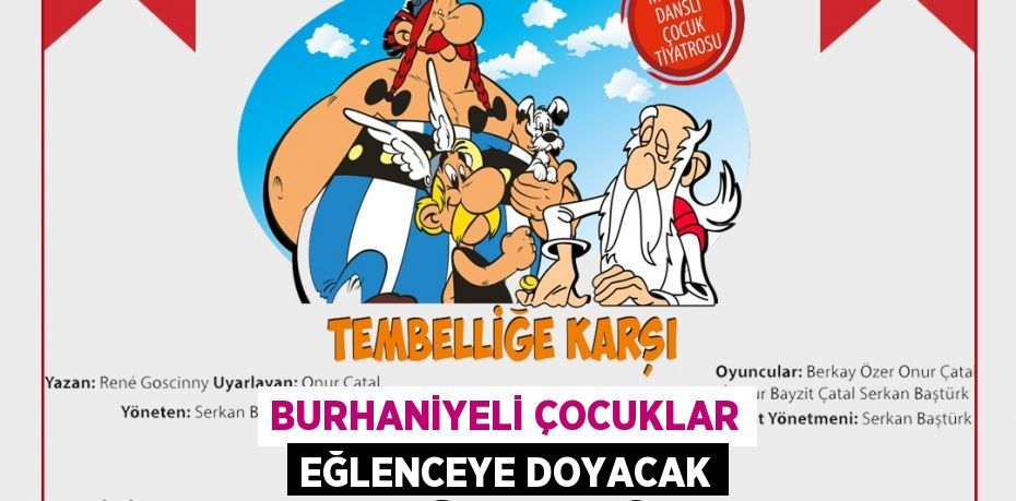 BURHANİYELİ ÇOCUKLAR EĞLENCEYE DOYACAK