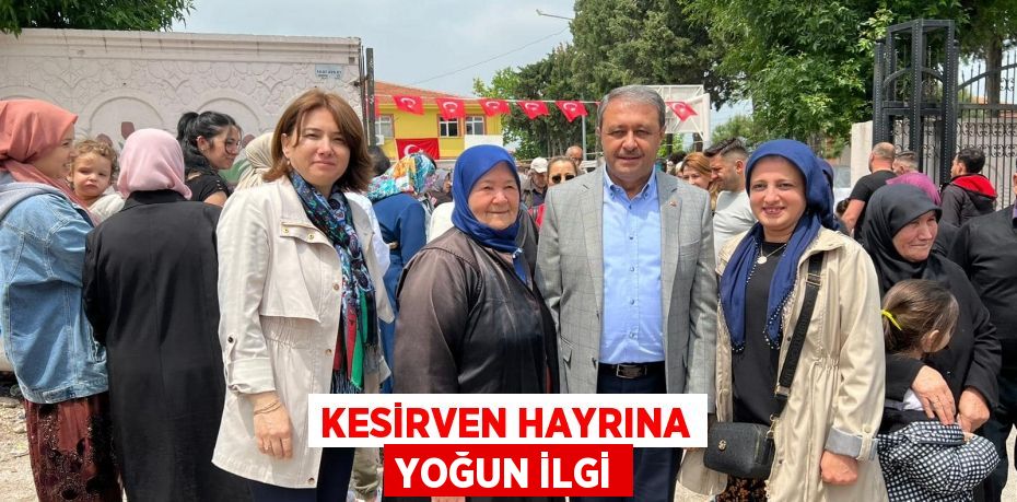 KESİRVEN HAYRINA YOĞUN İLGİ