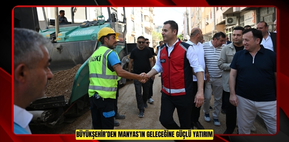 Büyükşehir’den Manyas’ın Geleceğine Güçlü Yatırım