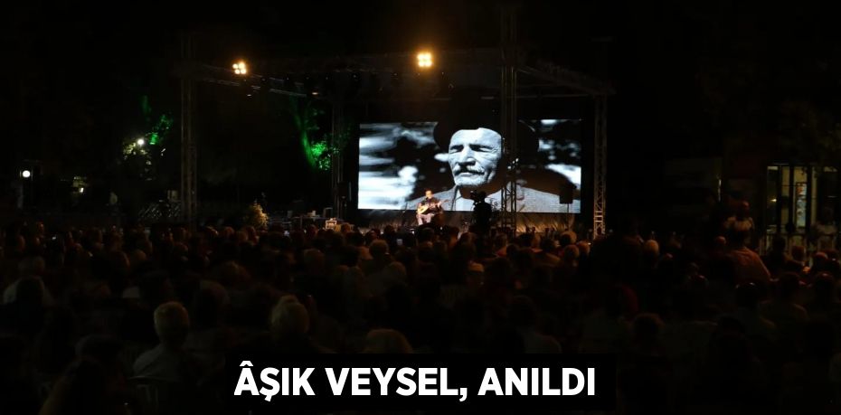 Âşık Veysel, anıldı