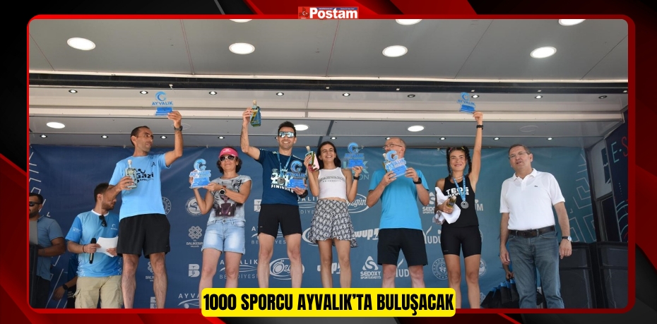 1000 SPORCU AYVALIK’TA BULUŞACAK