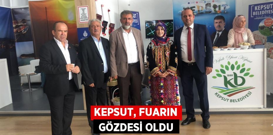 KEPSUT, FUARIN  GÖZDESİ OLDU