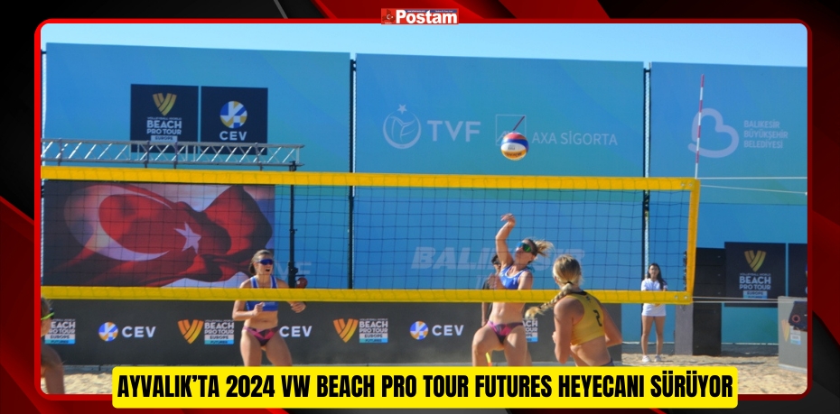 AYVALIK’TA 2024 VW BEACH PRO TOUR FUTURES HEYECANI SÜRÜYOR