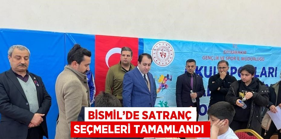 BİSMİL’DE SATRANÇ SEÇMELERİ TAMAMLANDI