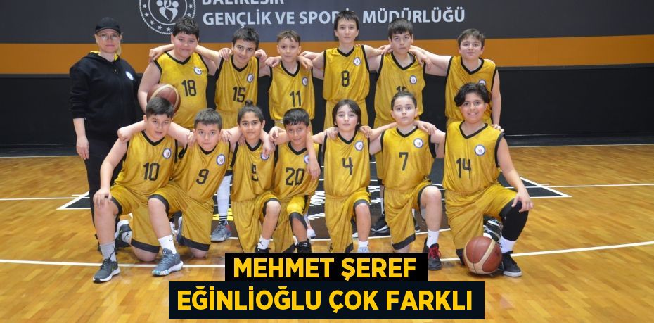 MEHMET ŞEREF EĞİNLİOĞLU ÇOK FARKLI