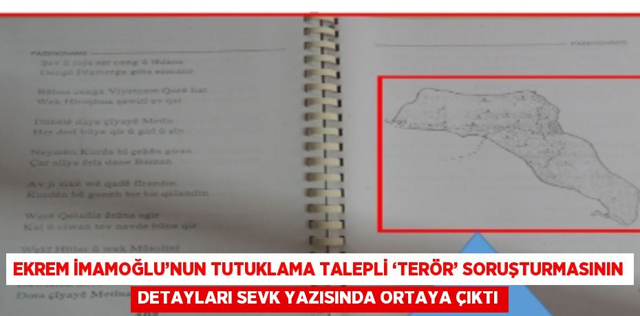 EKREM İMAMOĞLU’NUN TUTUKLAMA TALEPLİ ‘TERÖR’ SORUŞTURMASININ DETAYLARI SEVK YAZISINDA ORTAYA ÇIKTI