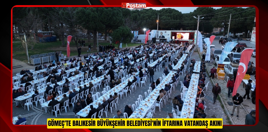 Gömeç'te Balıkesir Büyükşehir Belediyesi'nin iftarına vatandaş akını