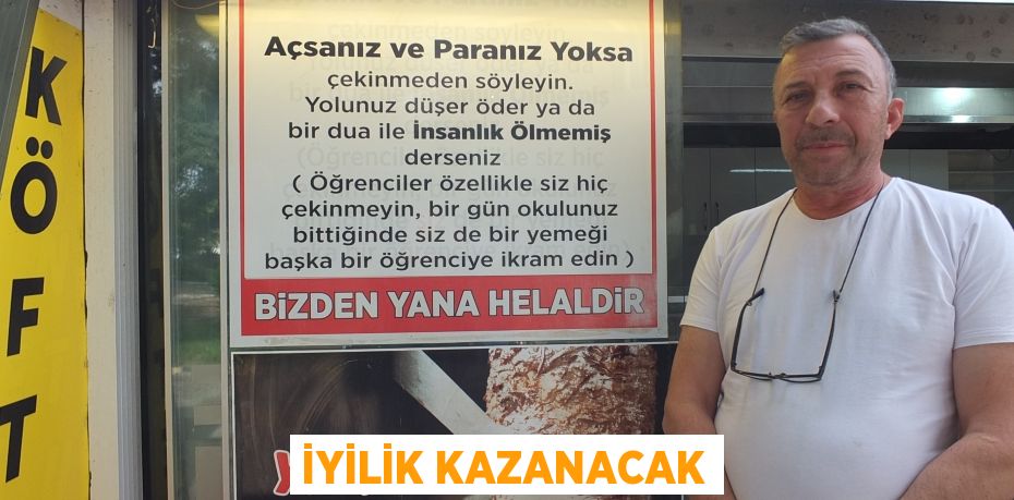 İyilik kazanacak