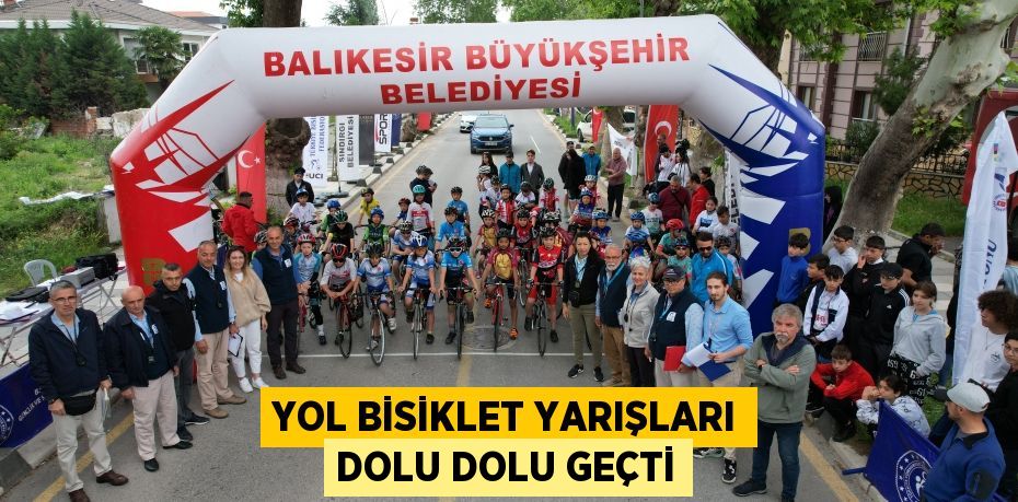 Yol Bisiklet Yarışları dolu dolu geçti