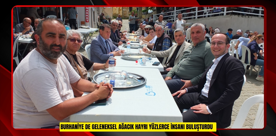 Burhaniye de geleneksel Ağacık Hayrı yüzlerce insanı buluşturdu  
