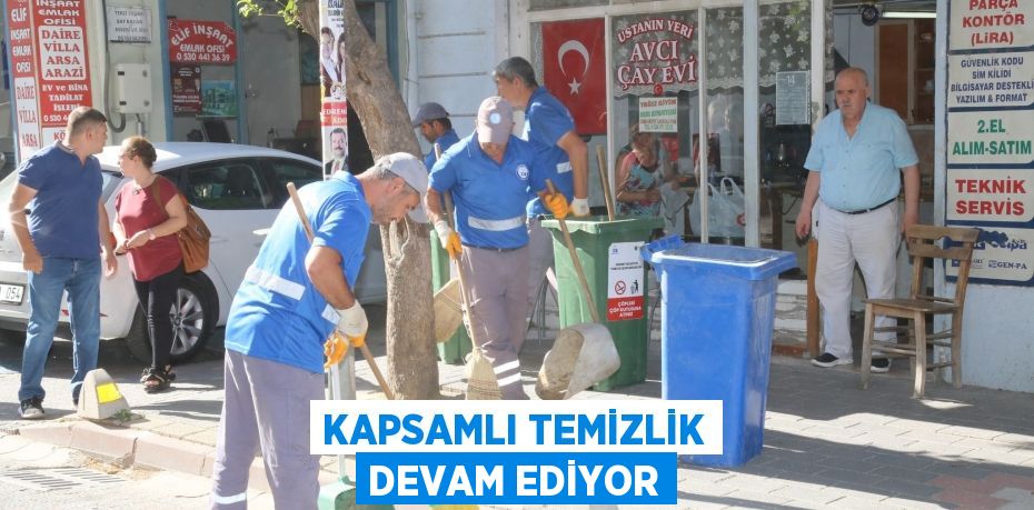 Kapsamlı temizlik devam ediyor