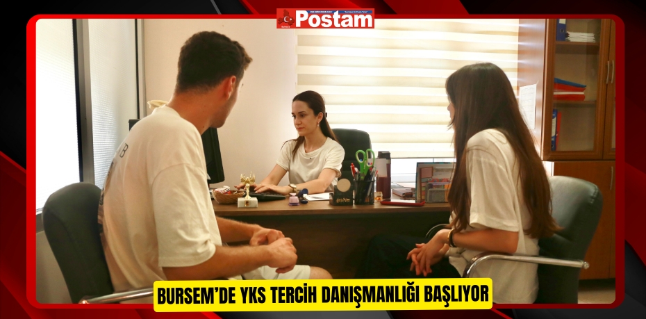 BURSEM’de YKS tercih danışmanlığı başlıyor  