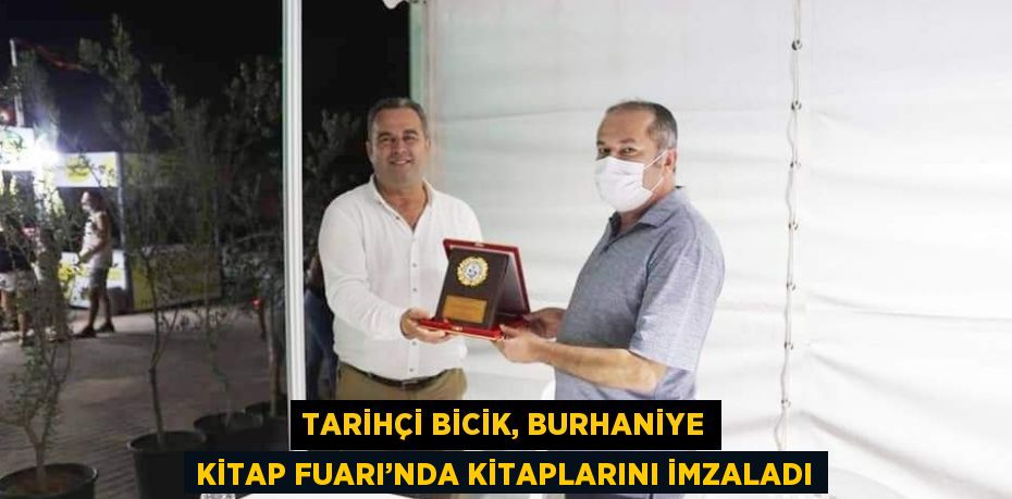 TARİHÇİ BİCİK, BURHANİYE KİTAP FUARI’NDA KİTAPLARINI İMZALADI