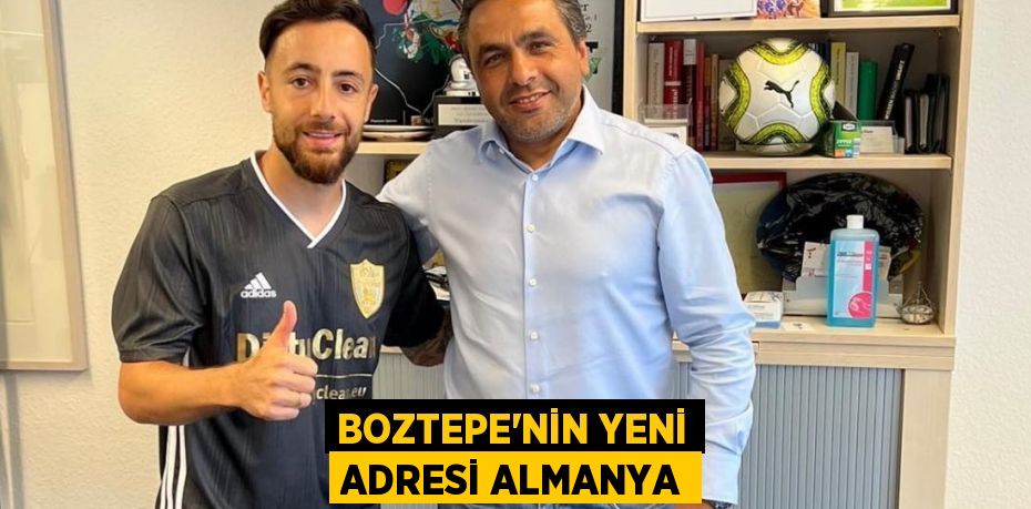 BOZTEPE’NİN YENİ ADRESİ ALMANYA