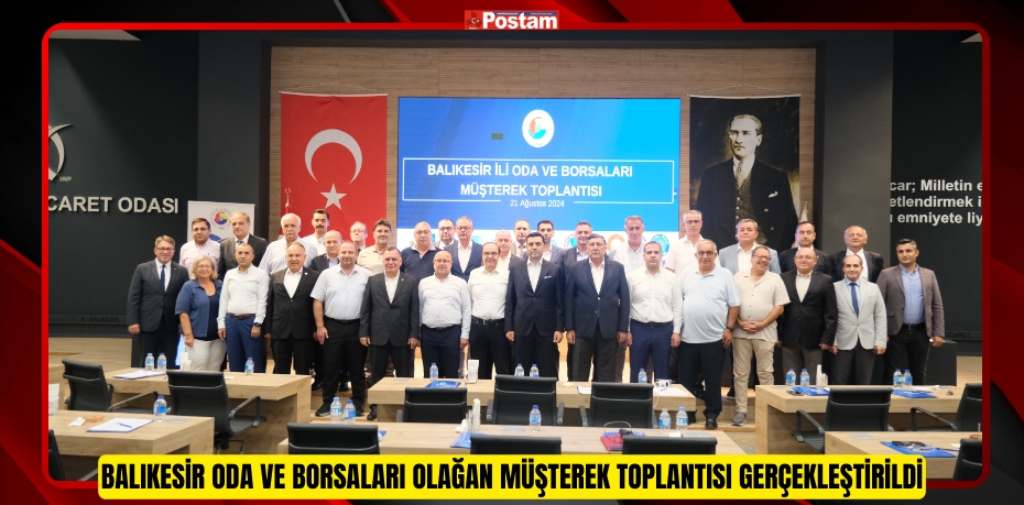 Balıkesir Oda ve Borsaları Olağan Müşterek Toplantısı Gerçekleştirildi