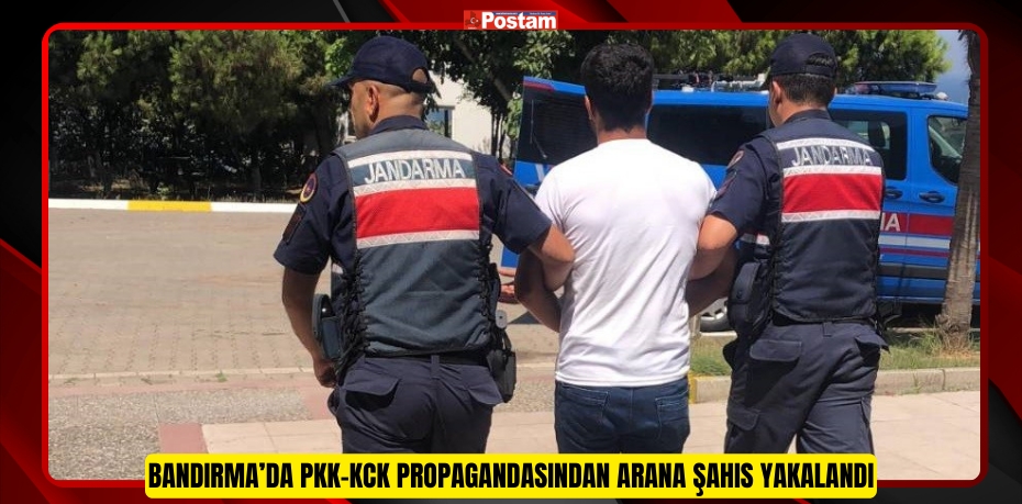 Bandırma’da PKK-KCK propagandasından arana şahıs yakalandı