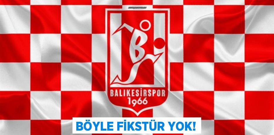 BÖYLE FİKSTÜR YOK!