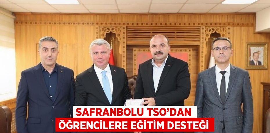 SAFRANBOLU TSO’DAN ÖĞRENCİLERE EĞİTİM DESTEĞİ