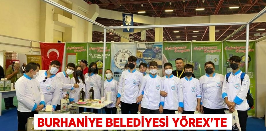 BURHANİYE BELEDİYESİ YÖREX'TE