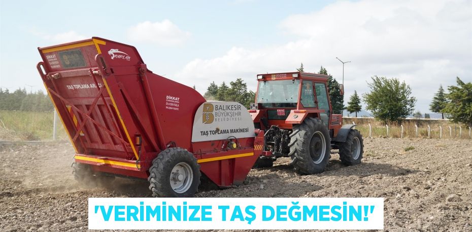 “Veriminize taş değmesin!”