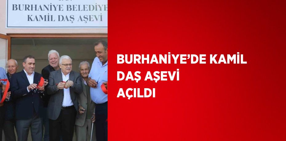 BURHANİYE’DE KAMİL DAŞ AŞEVİ AÇILDI