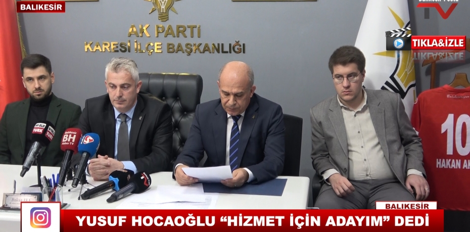 YUSUF HOCAOĞLU “HİZMET İÇİN ADAYIM” DEDİ 4