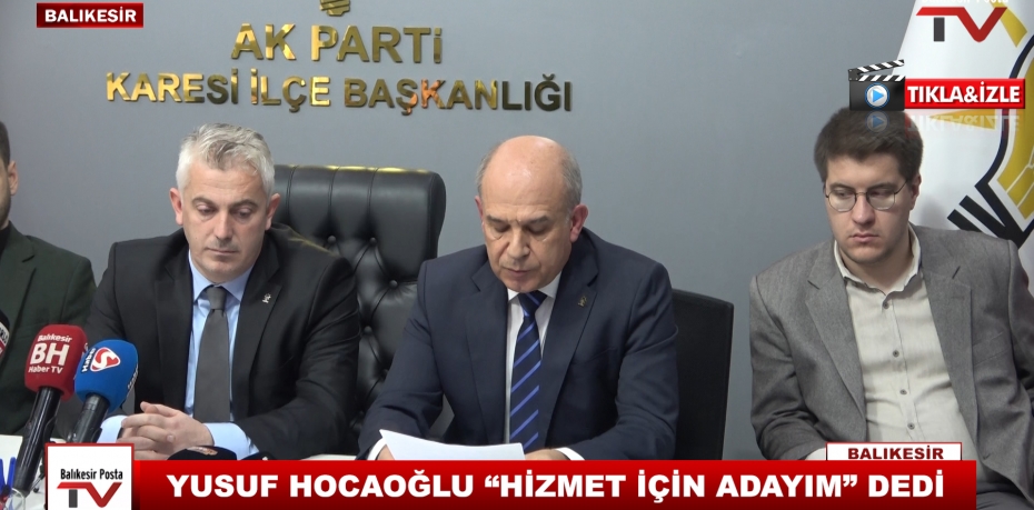 YUSUF HOCAOĞLU “HİZMET İÇİN ADAYIM” DEDİ 9