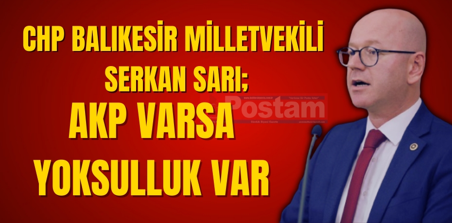 “AKP VARSA YOKSULLUK VAR”