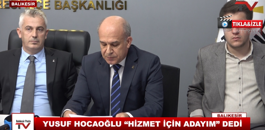 YUSUF HOCAOĞLU “HİZMET İÇİN ADAYIM” DEDİ 2