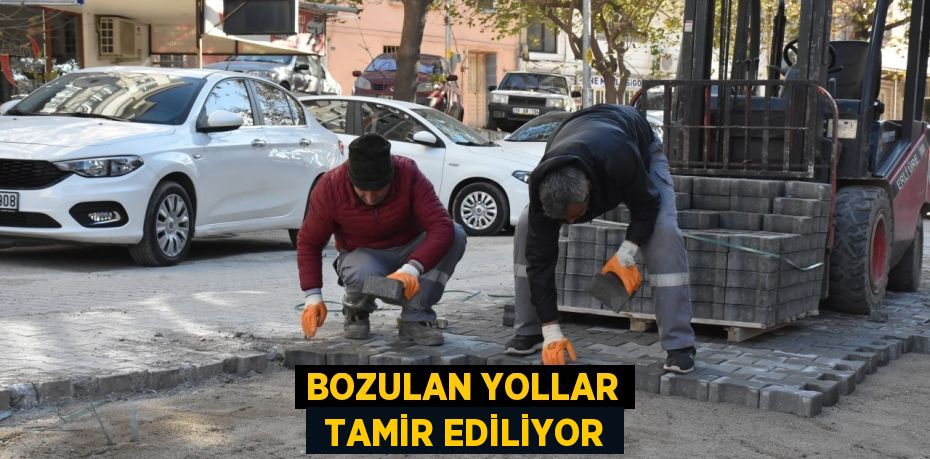 BOZULAN YOLLAR  TAMİR EDİLİYOR