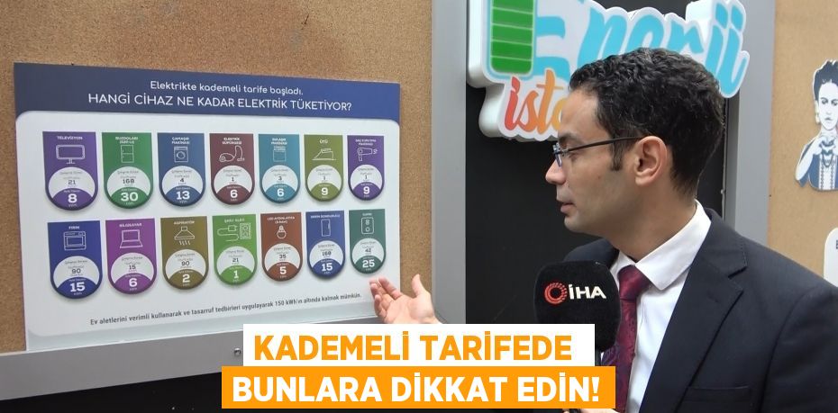 KADEMELİ TARİFEDE  BUNLARA DİKKAT EDİN!