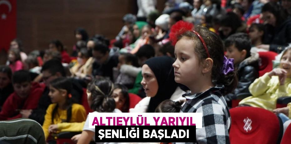 ALTIEYLÜL YARIYIL ŞENLİĞİ BAŞLADI